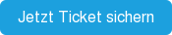 Jetzt Ticket sichern
